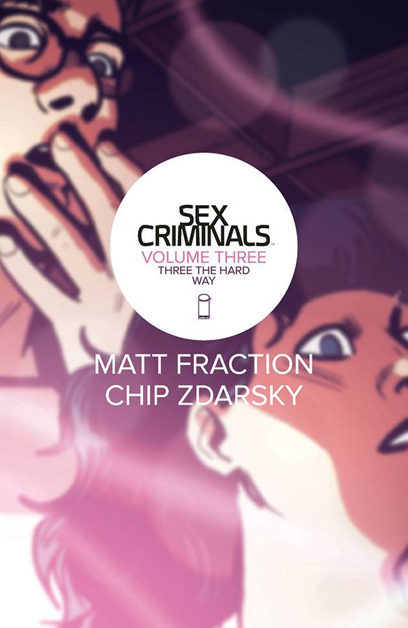 Sex Criminals TPB Volume 3 Three the Hard Way - PREOWNED